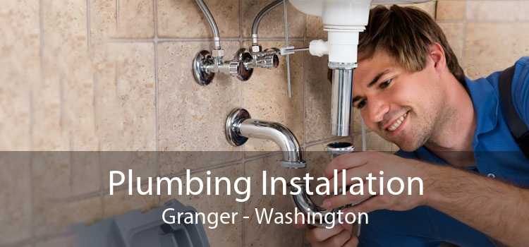 Plumbing Installation Granger - Washington