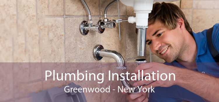 Plumbing Installation Greenwood - New York