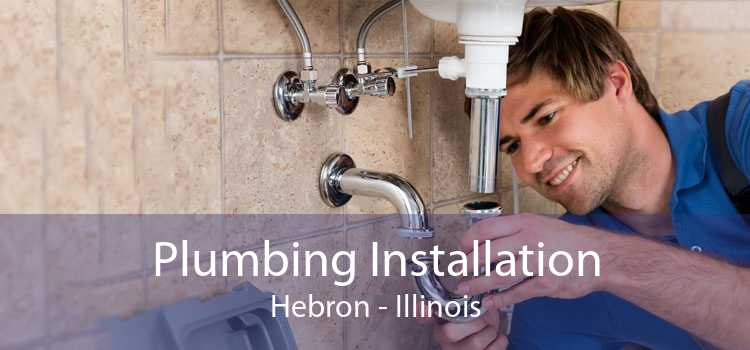 Plumbing Installation Hebron - Illinois