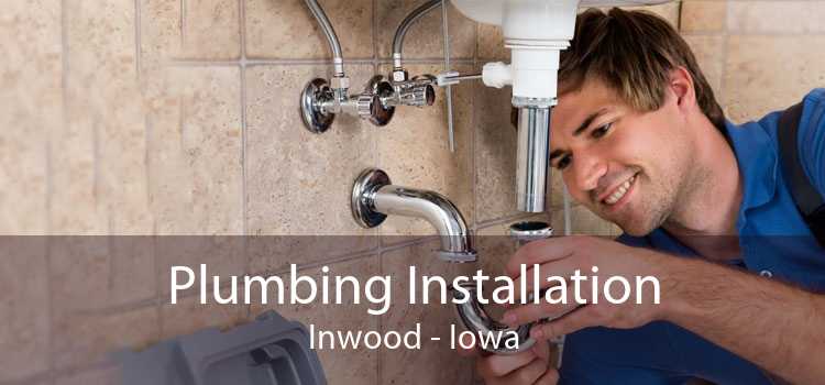 Plumbing Installation Inwood - Iowa