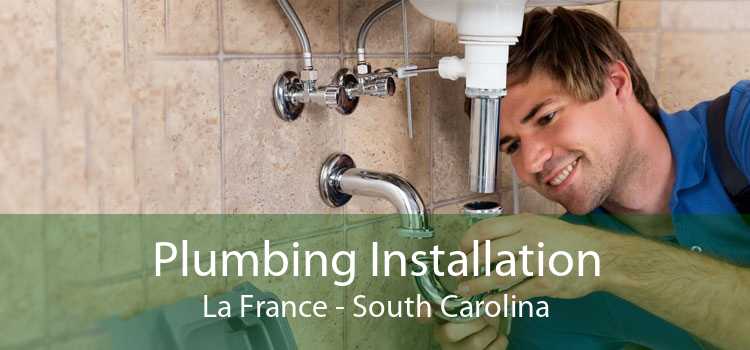 Plumbing Installation La France - South Carolina