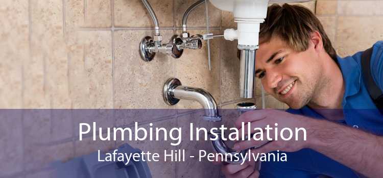 Plumbing Installation Lafayette Hill - Pennsylvania