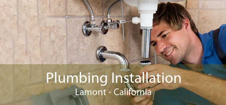 Plumbing Installation Lamont - California