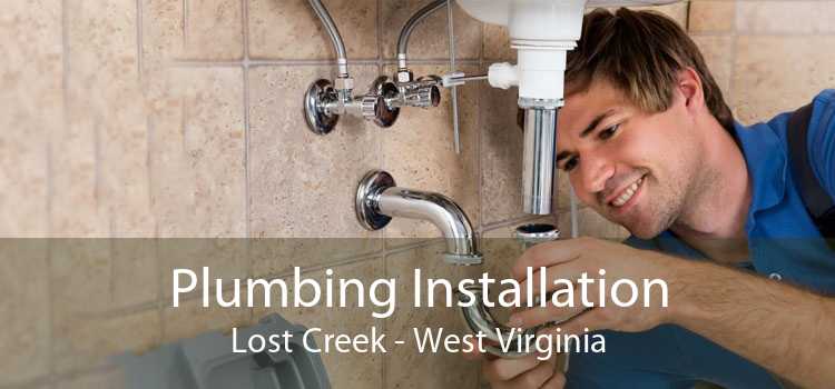 Plumbing Installation Lost Creek - West Virginia