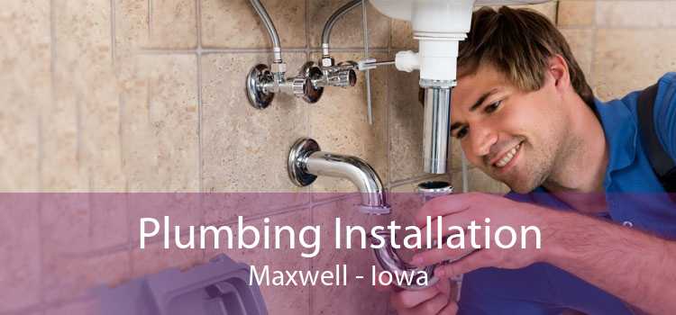 Plumbing Installation Maxwell - Iowa