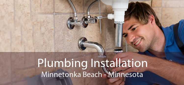 Plumbing Installation Minnetonka Beach - Minnesota