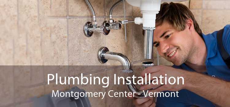 Plumbing Installation Montgomery Center - Vermont