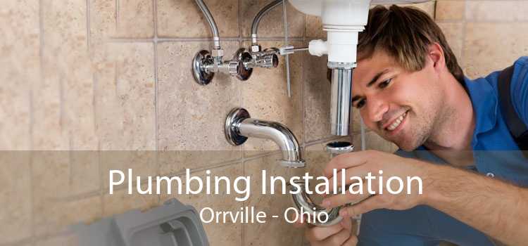 Plumbing Installation Orrville - Ohio