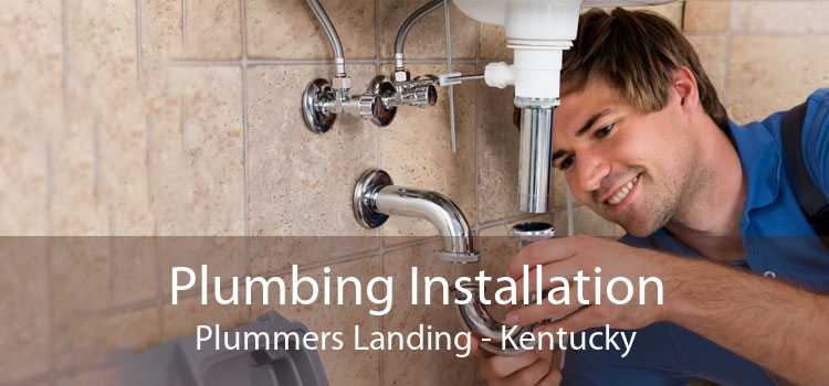 Plumbing Installation Plummers Landing - Kentucky