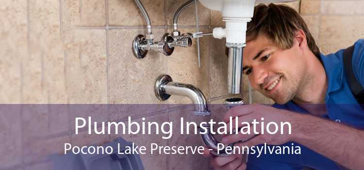 Plumbing Installation Pocono Lake Preserve - Pennsylvania