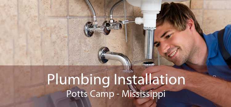 Plumbing Installation Potts Camp - Mississippi
