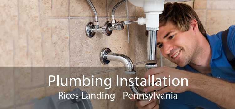 Plumbing Installation Rices Landing - Pennsylvania