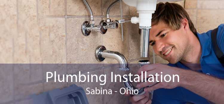 Plumbing Installation Sabina - Ohio