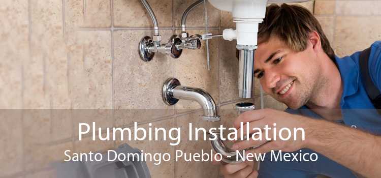 Plumbing Installation Santo Domingo Pueblo - New Mexico