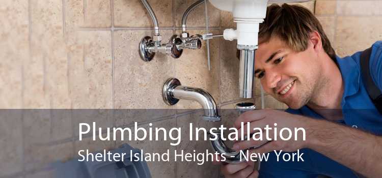 Plumbing Installation Shelter Island Heights - New York