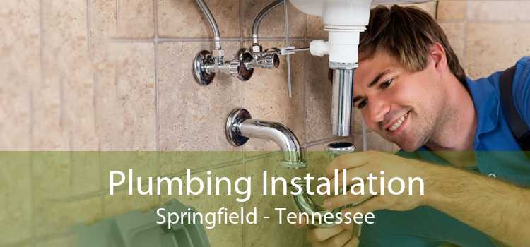 Plumbing Installation Springfield - Tennessee