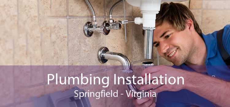 Plumbing Installation Springfield - Virginia