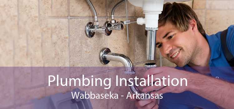 Plumbing Installation Wabbaseka - Arkansas