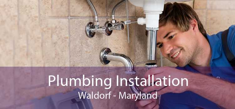 Plumbing Installation Waldorf - Maryland