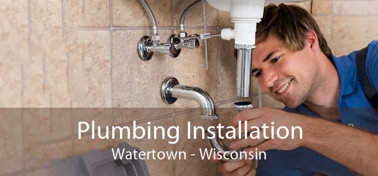 Plumbing Installation Watertown - Wisconsin