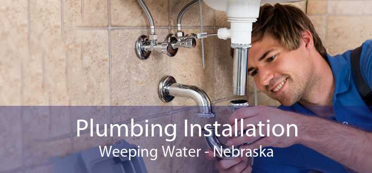 Plumbing Installation Weeping Water - Nebraska