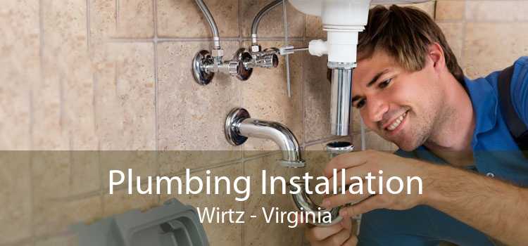 Plumbing Installation Wirtz - Virginia