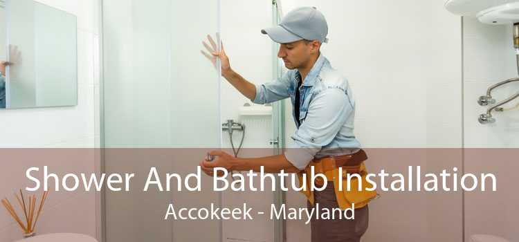 Shower And Bathtub Installation Accokeek - Maryland