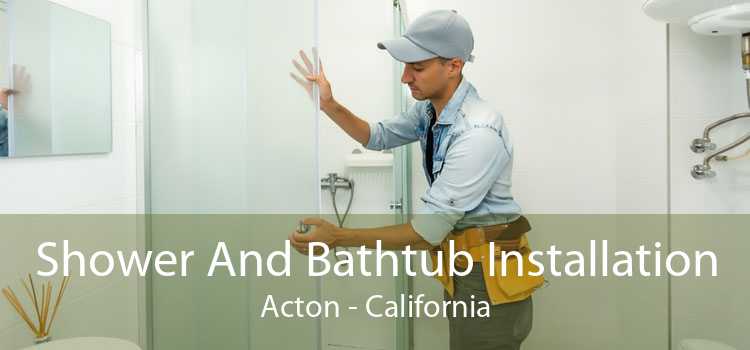 Shower And Bathtub Installation Acton - California