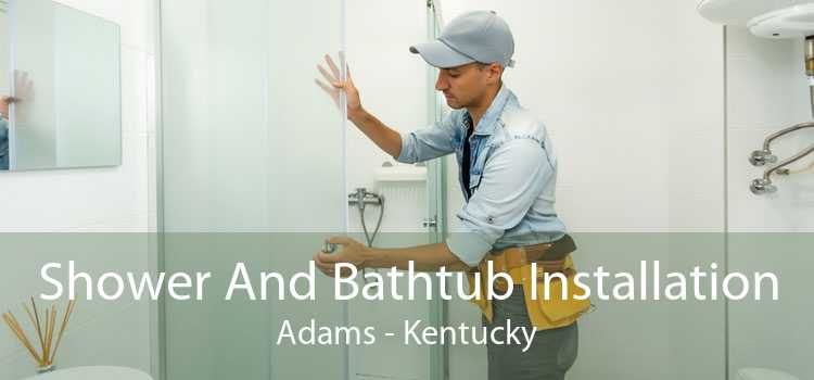 Shower And Bathtub Installation Adams - Kentucky