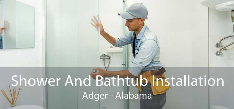 Shower And Bathtub Installation Adger - Alabama