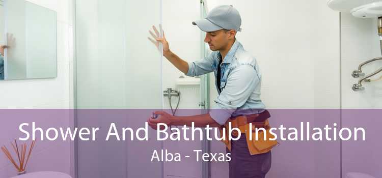 Shower And Bathtub Installation Alba - Texas