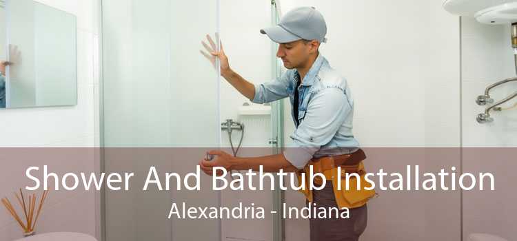 Shower And Bathtub Installation Alexandria - Indiana
