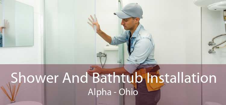 Shower And Bathtub Installation Alpha - Ohio