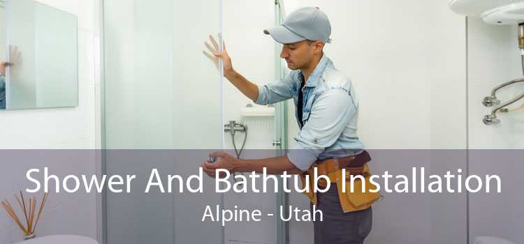 Shower And Bathtub Installation Alpine - Utah