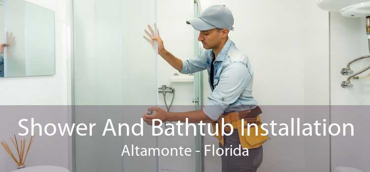 Shower And Bathtub Installation Altamonte - Florida