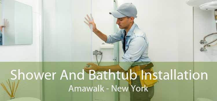 Shower And Bathtub Installation Amawalk - New York