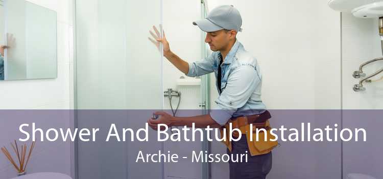 Shower And Bathtub Installation Archie - Missouri