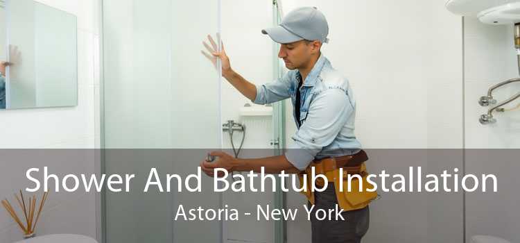 Shower And Bathtub Installation Astoria - New York