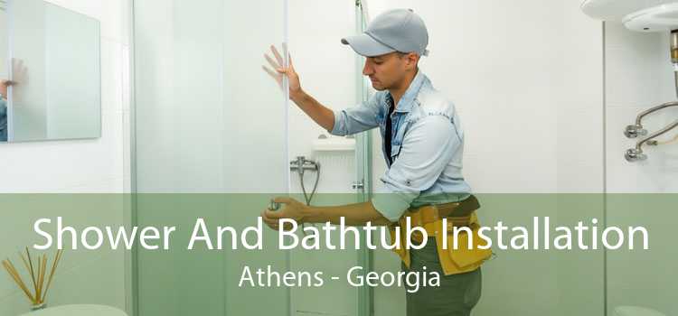 Shower And Bathtub Installation Athens - Georgia