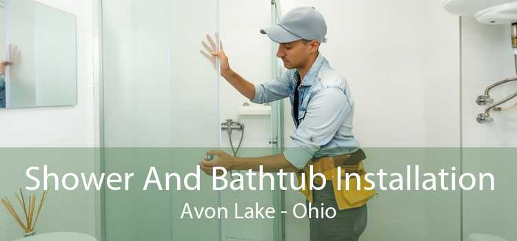 Shower And Bathtub Installation Avon Lake - Ohio