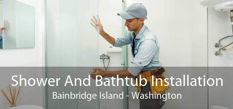 Shower And Bathtub Installation Bainbridge Island - Washington
