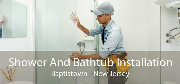 Shower And Bathtub Installation Baptistown - New Jersey