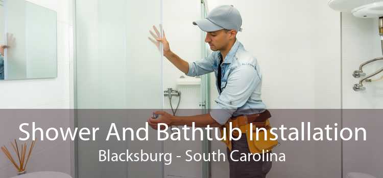 Shower And Bathtub Installation Blacksburg - South Carolina