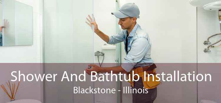 Shower And Bathtub Installation Blackstone - Illinois