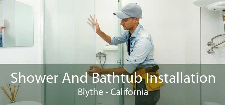 Shower And Bathtub Installation Blythe - California