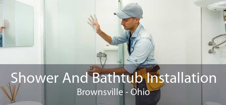 Shower And Bathtub Installation Brownsville - Ohio