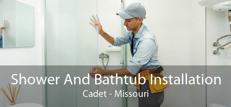 Shower And Bathtub Installation Cadet - Missouri