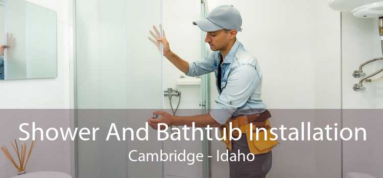 Shower And Bathtub Installation Cambridge - Idaho