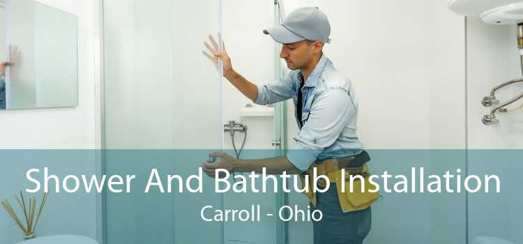 Shower And Bathtub Installation Carroll - Ohio