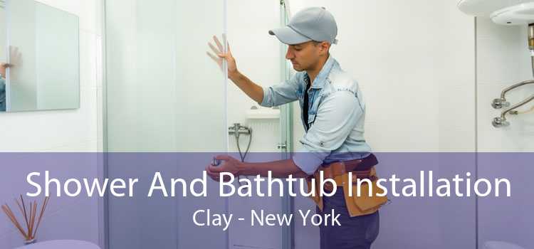 Shower And Bathtub Installation Clay - New York